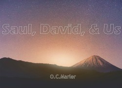 Saul, David and Us (Entire Article) 5. featuredpic