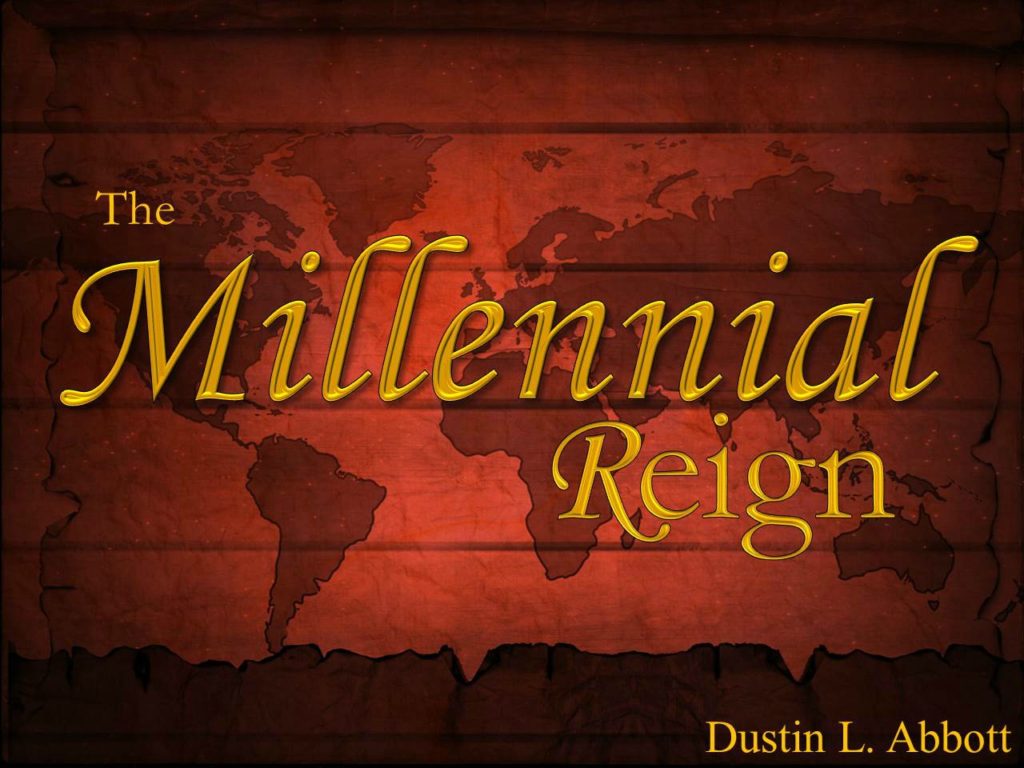 The Millennial Reign (Entire Article) – APOSTOLIC INFORMATION SERVICE