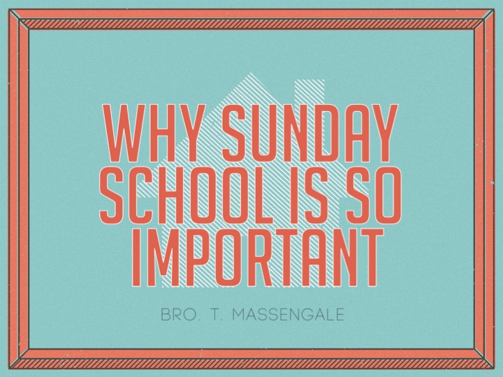 Why Sunday School Is So Important APOSTOLIC INFORMATION SERVICE