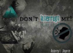 Don’t Interrupt Me (Entire Article) 3. featuredpic