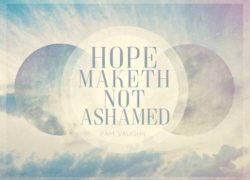 Hope Maketh Not Ashamed (Entire Article) 1. featuredpic