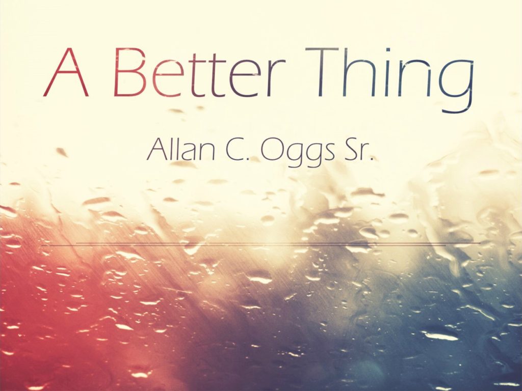 A Better Thing (Entire Article) – APOSTOLIC INFORMATION SERVICE