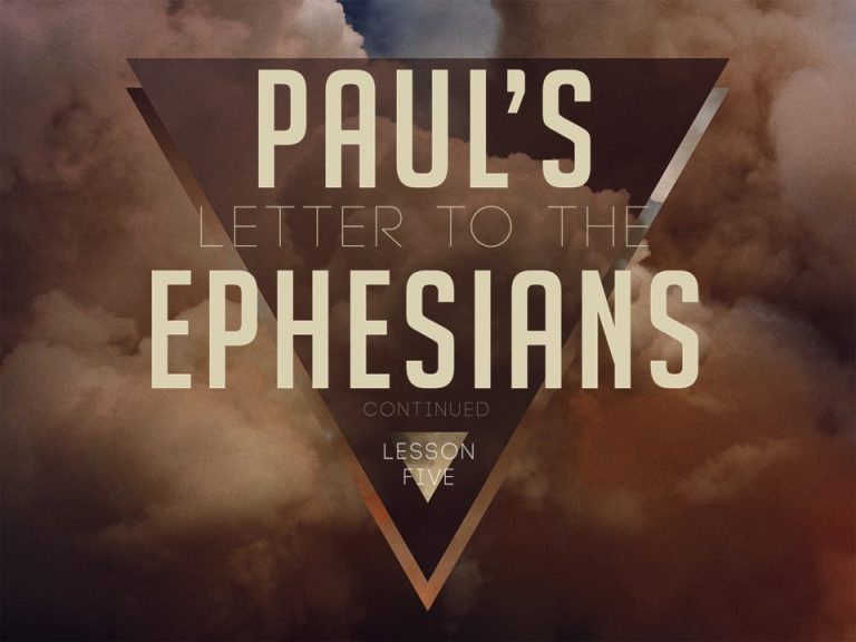 Pauls Letter To The Ephesians Lesson Five Newsletter 3 10