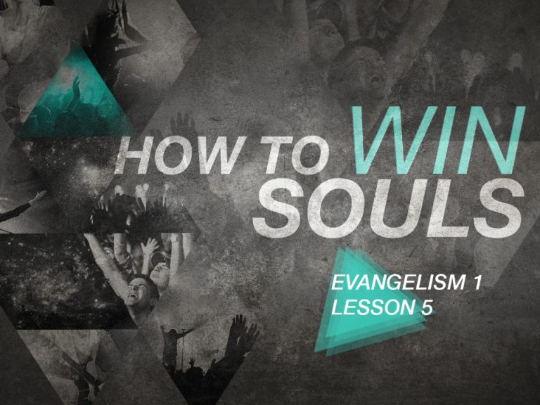 How To Win Souls – Lesson Five (Newsletter 4-10) – APOSTOLIC ...